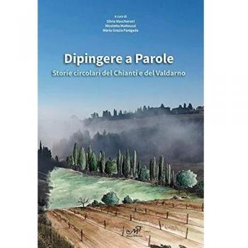 Dipingere a parole. Storie circolari del Chianti e del Valdarno