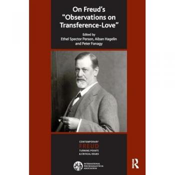 Freud's Beobachtungen zur Übertragungs-Liebe: Zeitgenössische Freud-Analysen und kritische Themen