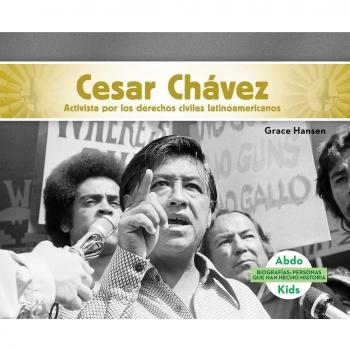 SPA-CESAR CHáVEZ ACTIVISTA: Activista por los derechos civiles latinoamericanos / Latino American Civil Rights Activist