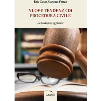 Nuove tendenze di procedura civile. La preclusione apparente