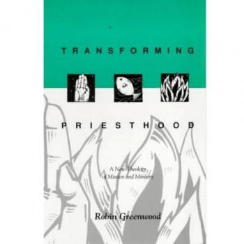 Transforming Priesthood - A New Theology of Mission and Ministry