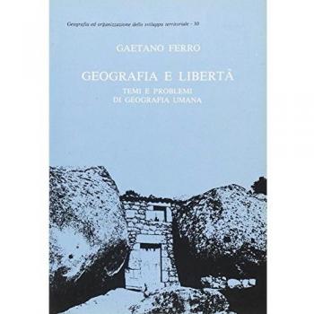 Geografia e libertà. Temi e problemi di geografia umana