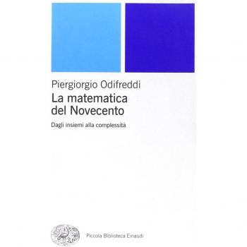 La matematica del Novecento. Dagli insiemi alla complessità