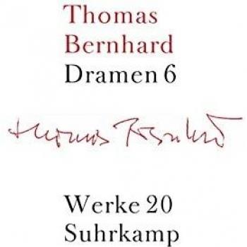 Thomas Bernhard - Œuvres complètes en 22 volumes : Volume 20 - Drames VI