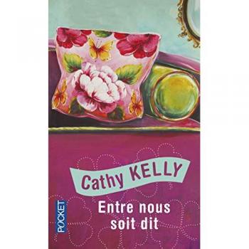 Cathy Kelly Pocket - Entre Nous Soit Dit (Cathy Kelly Pocket Book)