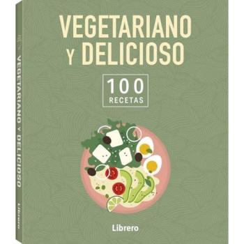 Libro de Cocina: 100 Recetas Vegetarianas y Deliciosas (Tapa Blanda)