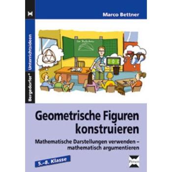 Geometrische Figuren konstruieren: Mathematische Darstellungen verwenden - mathematisch argumentieren