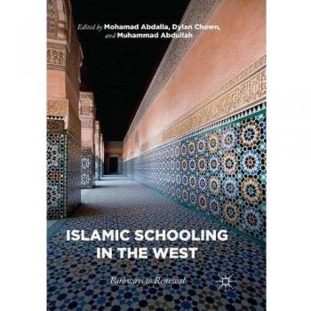 Islamic Schooling in the West: Pathways to Renewal