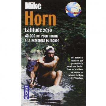 Latitude zéro 40 000 Km pour partir à la rencontre du monde Poche