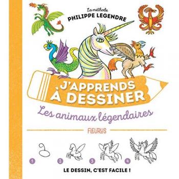Guide de Dessin des Animaux Légendaires : Méthode Philippe Legendre