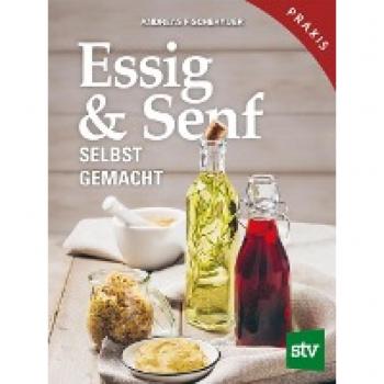 Selbstgemachter Essig & Senf von Fischerauer, Andreas