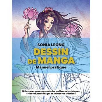 Manuel Pratique de Dessin de Manga - 101 Astuces pour Maîtriser Techniques, Personnages et Animation