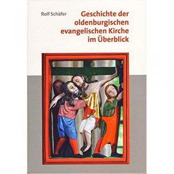 Geschichte der oldenburgischen evangelischen Kirche im Überblick