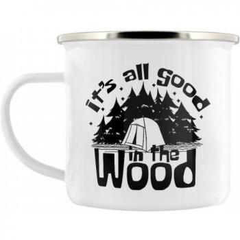 It's All Good In The Wood Enamel Mug