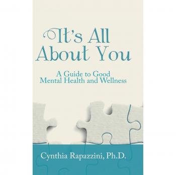 It's All About You: A Guide to Good Mental Health and Wellness