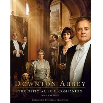 Downton Abbey: The Official Film Companion