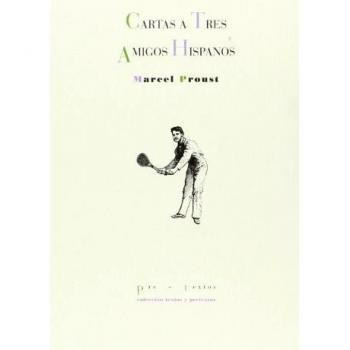 Cartas A Tres Amigos Hispanos - Proust, Marcel