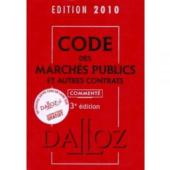 Code des marchés publics et autres contrats 2010, commenté - 3e éd.