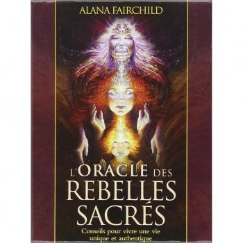 Oracle der heiligen Rebellen: Ratgeber für ein einzigartiges und authentisches Leben - Alana Fairchild