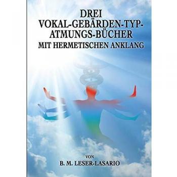 Three Vocal Gesture-Type Breathing Books with Hermetic Resonance