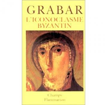 L'ICONOCLASME BYZANTIN: LE DOSSIER ARCHEOLOGIQUE
