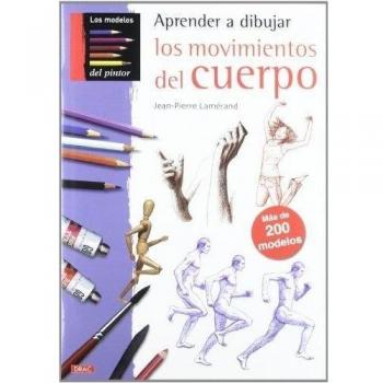 APRENDER A DIBUJAR MOVIMIENTOS DEL CUERPO: MÁS DE 200 MODELOS