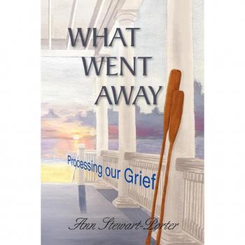What Went Away: Processing Our Grief – Stewart-Porter, Ann