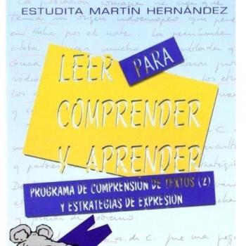Leer para Comprender y Aprender 2. Programa de comprensión de textos y estrategias de expresión: 11