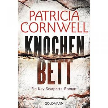 Knochenbett - Roman de Patricia Cornwell avec la médecin légiste Dr. Kay Scarpetta, Volume 20