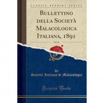 Bullettino della Società Malacologica Italiana, 1891, Vol. 16