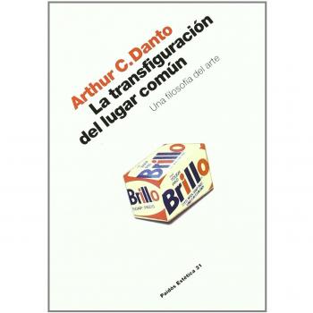 La transfiguración del lugar común: Una filosofía del arte