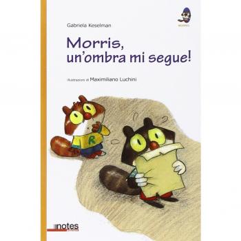 Morris, un'ombra mi segue! Ediz. illustrata