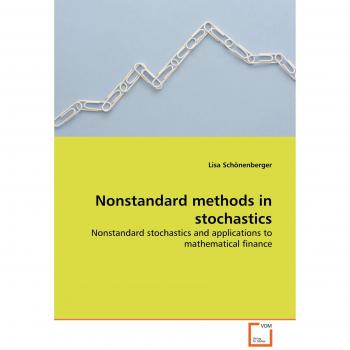 Nonstandard methods in stochastics: Nonstandard stochastics and applications to mathematical finance