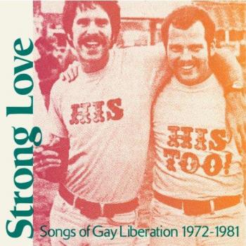 Strong Love: Songs of Gay Liberation 1972 - 81
