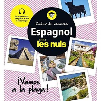 Cahier de vacances espagnol pour les Nuls : ¡Vamos a la playa! 3e édition