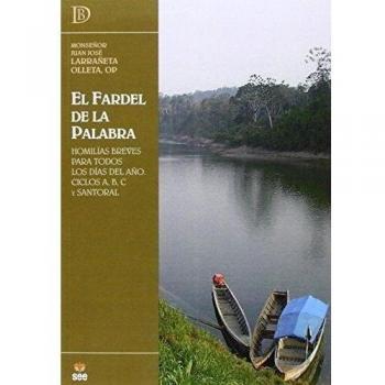 El fardel de la palabra: Homilías breves para todos los días del año. Ciclos A, B,C y Santoral: 10