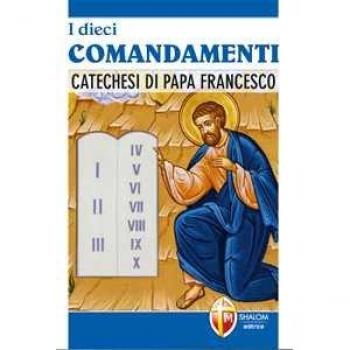 I dieci comandamenti. Catechesi di Papa Francesco - Libro religioso, catechesi su valori e principi morali