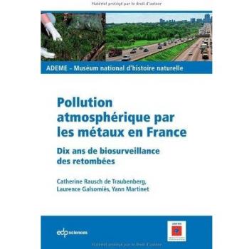 Pollution atmosphérique par les métaux en France: 10 ans de biosurveillance des retombées