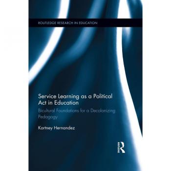 Service Learning as a Political Act in Education: A Comprehensive Guide to Civic Engagement and Social Justice