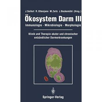 Ãkosystem Darm III. Immunologie, Mikrobiologie, Morphologie.