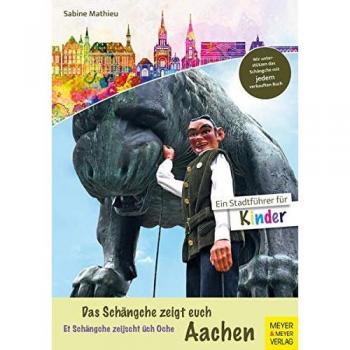 Aachener Kinderstadtführer: Das Schängche entdeckt Aachen