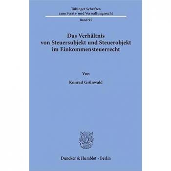 Das Verhältnis von Steuersubjekt und Steuerobjekt im Einkommensteuerrecht.