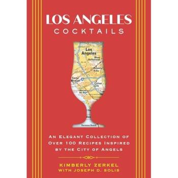Los Angeles Cocktails: Elegant City-Inspired Recipe Collection