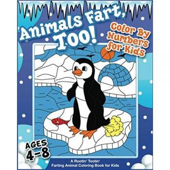 Animals Fart, Too! - Color By Numbers for Kids Ages 4-8: A Fun and Whimsical Coloring Adventure