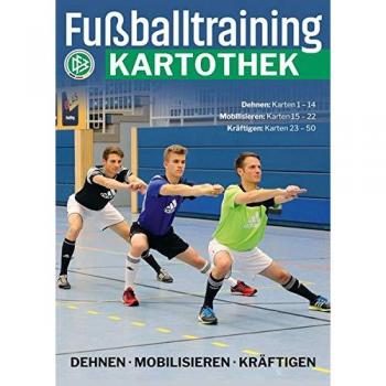 Fußballtraining Kartothek: Dehnen - Mobilisieren - Kräftigen