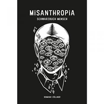 Misanthropia: Schwarzbuch Mensch