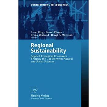 Regional Sustainability. Applied Ecological Economics Bridging the Gap Between Natural and Social Sciences