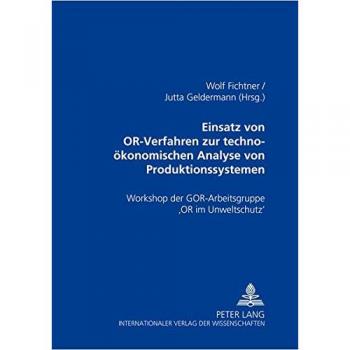 Einsatz von OR-Verfahren zur techno-ökonomischen Analyse von Produktionssystemen: Workshop der GOR-Arbeitsgruppe OR im Umweltschutz</I>
