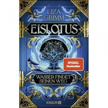 Eislotus: Wasser findet seinen Weg - Roman | Limitierte Auflage mit Farbschnitt | Band 1 der High Fantasy-Dilogie
