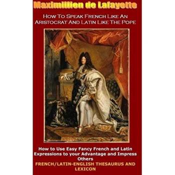 How to Speak French Like an Aristocrat and Latin Like the Pope